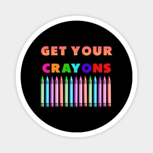 get your cray on first day of school colorful Magnet